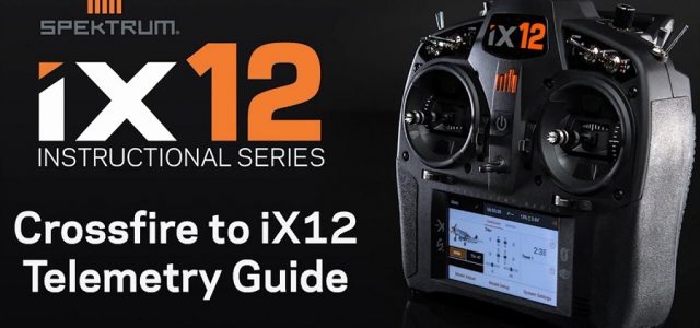Spektrum iX12 Instructional Series: Crossfire To iX12 Telemetry Guide [VIDEO]