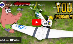 12 Mistakes Every RC Pilot Makes